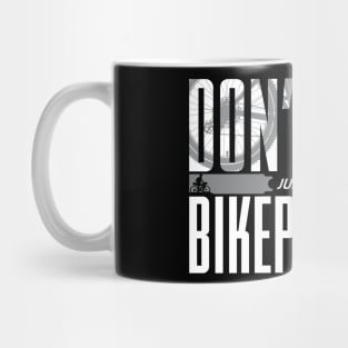 Don’t Try! Just Go Bikepacking on Dark Color Mug